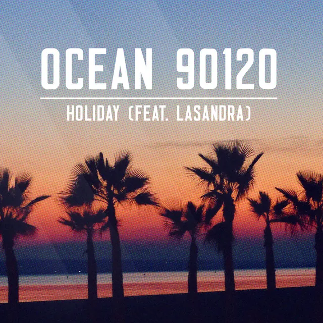 Holiday (feat. Lasandra) - Ocean's Tropical Mix