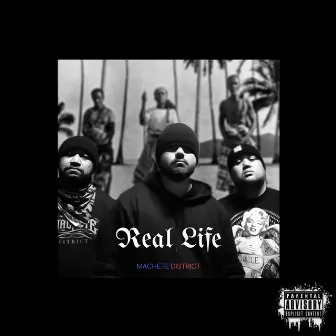 Real Life by Machete District