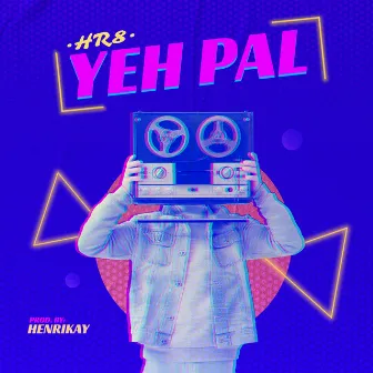 Yeh Pal by Hr8