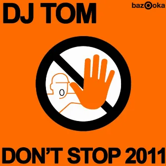 Don't Stop 2011 by D.J. Tom