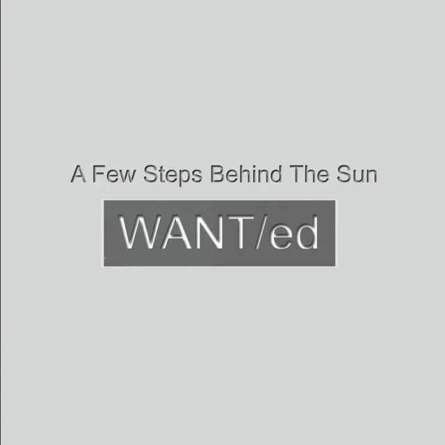 A Few Steps Behind The Sun