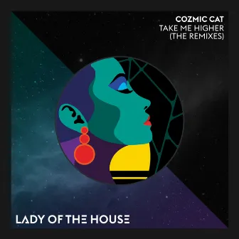 Take Me Higher (The Remixes) by Cozmic Cat