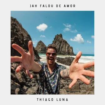 Jah Falou de Amor by Thiago Luna