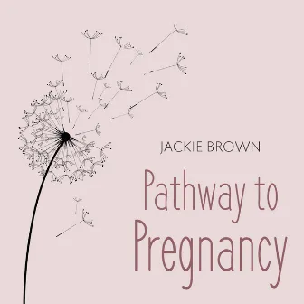 Fertility Meditations: Pathway to Pregnancy by Jackie Brown