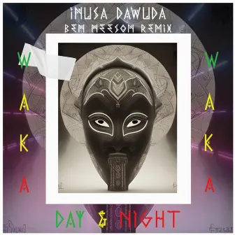 Waka Waka Day & Night (Ben Neeson Remix) by Ben Neeson