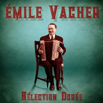 Sélection Dorée (Remastered) by Émile Vacher