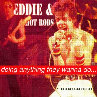 Doing Anything They Wanna Do... by Eddie & The Hot Rods