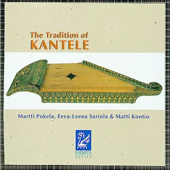 The Tradition of Kantele, Vol. 1 by Martti Pokela