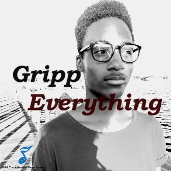 Everthing by Gripp