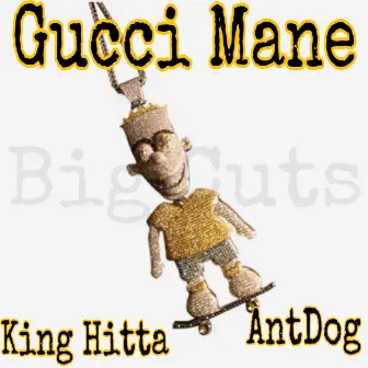 Gucci Mane (feat. Antdog) by King Hitta