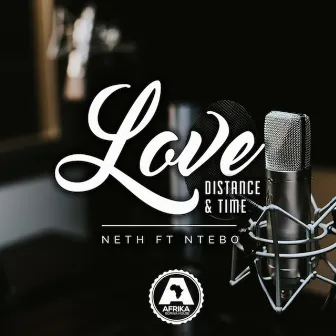 Love Distance and Time (feat. Ntebo) by Neth