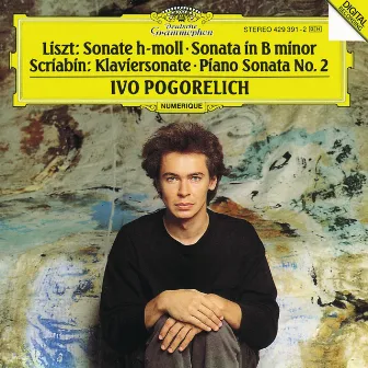 Liszt: Piano Sonata In B Minor / Scriabin: Piano Sonata No. 2 by Ivo Pogorelich