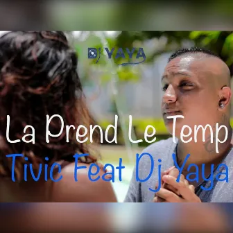 La prend le temp by Tivic