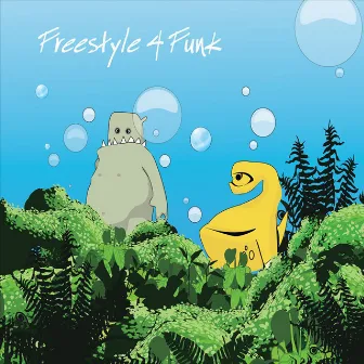 Freestyle 4 Funk by Basement Freaks