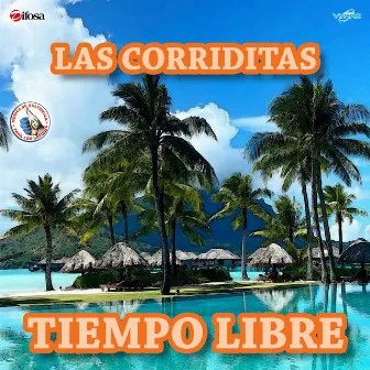 Las Corriditas. Música de Guatemala para los Latinos by Tiempo Libre