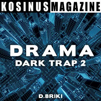 Drama - Dark Trap 2 by Dominique Briki