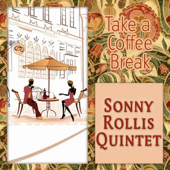 Take a Coffee Break by Sonny Rollins Quintet