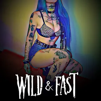 Wild & Fast by Izzi New Fire