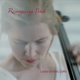 Reimagining Bach by Laura Usiskin