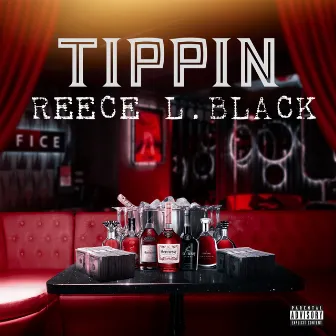 Tippin (feat. BiggDawg Yeti) by Reece L. Black