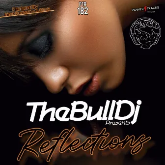 Reflections by The Bull Dj