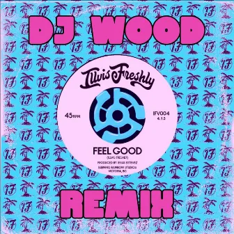 Feel Good (DJ Wood Remix) by Dj Wood