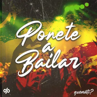 Ponete a bailar by Quemati?