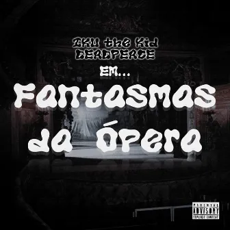 Fantasmas da Ópera by IKU THE KID