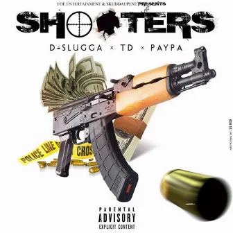 Shooters by D-Slugga