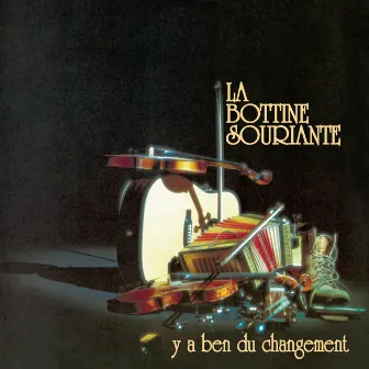 Y'a ben du changement by La Bottine Souriante