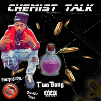 Chemist Talk by TwaBang