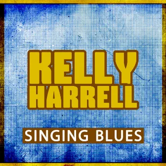 Singing Blues by Kelly Harrell