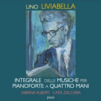 Liviabella: Integrale delle musiche per pianoforte a quattro mani by Lino Liviabella