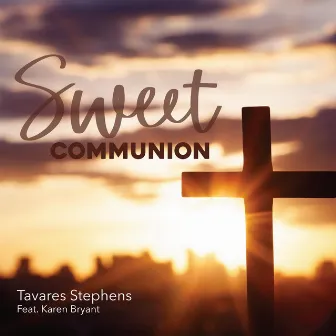 Sweet Communion by Tavares Stephens