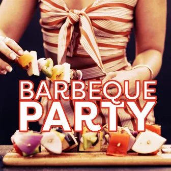 Barbeque Party: Grill And Have Fun With Friends And Acquaintances by Summer Music Paradise