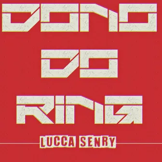 Dono do Ring by Lucca Senry