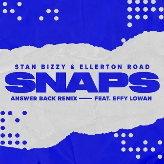 Snaps (feat. Effy Lowan) [Answer Back Remix] by Ellerton Rd