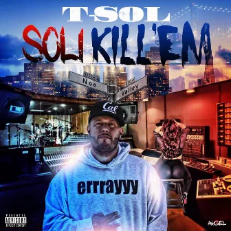 Soli Kill 'Em by T-SOL