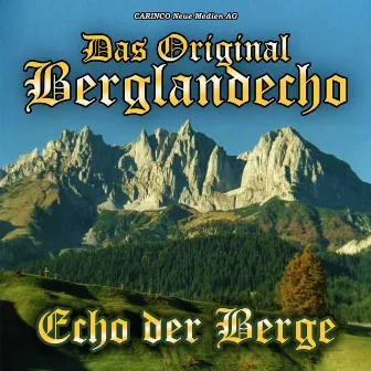 Echo Der Berge by Das Original Berglandecho