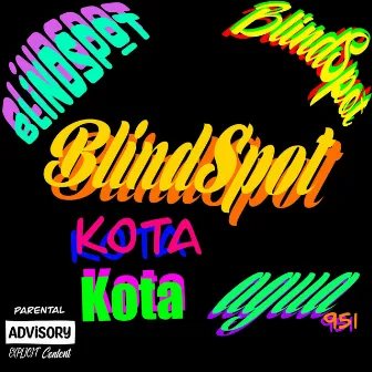 BLIND SPOT by Kota Kota