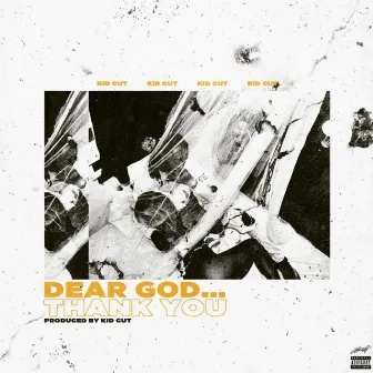 Dear God... Thank You by Kid Cut