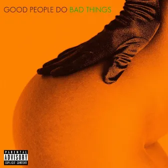 Good People Do Bad Things: Deluxe Edition by DadaMaan