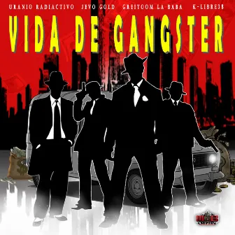 VIDA DE GANSTER by Uranio Radiactivo