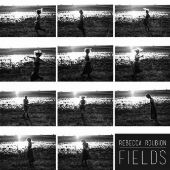 Fields by Rebecca Roubion