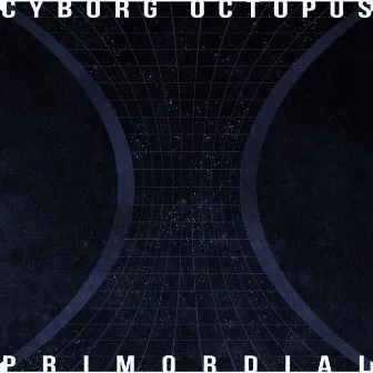 Primordial by Cyborg Octopus