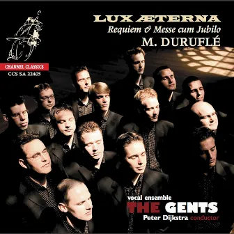 Lux Aeterna. Duruflé: Requiem & Messe cum jubilo by The Gents