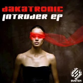 Intruder EP by Dakatronic