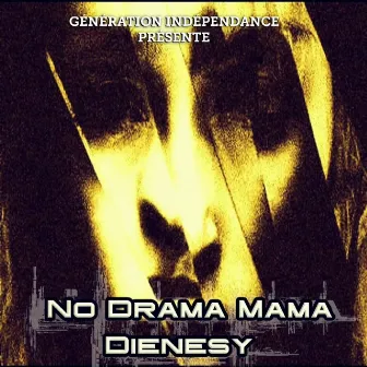 No Drama Mama by Génération indépendance