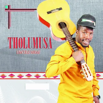 Umculo Wami by Tholumusa