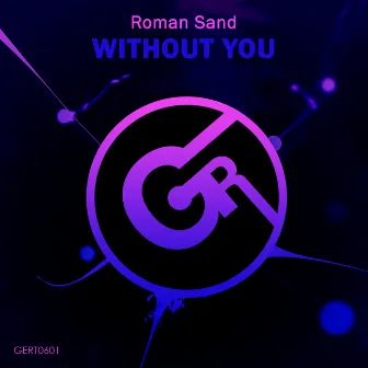 Without You by Roman Sand